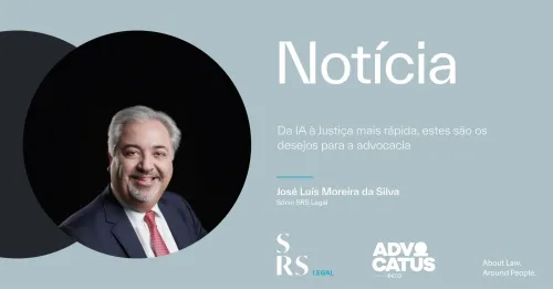 "From AI to faster justice, these are the wishes for the legal profession" (with José Luís Moreira da Silva)