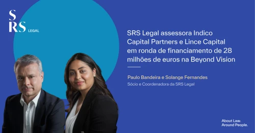 SRS Legal advises Indico Capital Partners and Lince Capital on &euro;28 million funding round in Beyond Vision