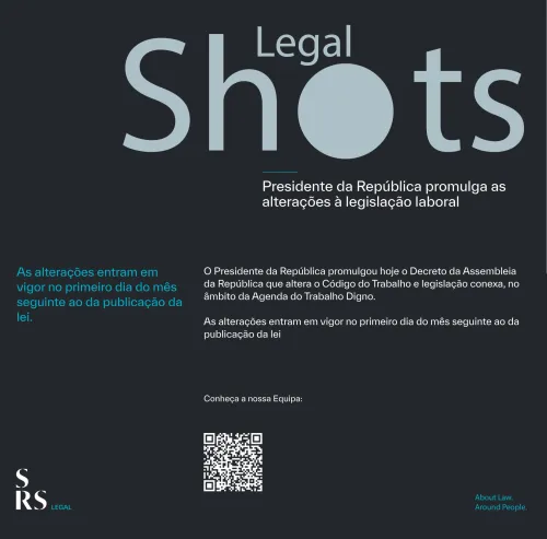 SRS Legal Shots - Presidente da República promulga as alterações à legislação laboral