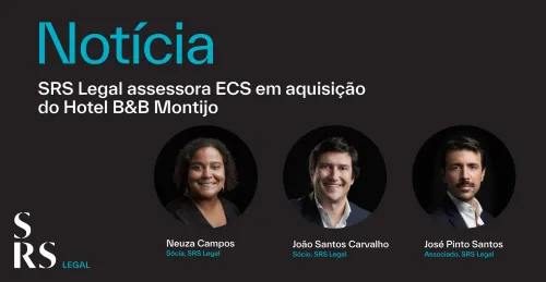 "SRS Legal assessora ECS na compra do B&B Montijo" (com Neuza Pereira de Campos, João Santos Carvalho e José Pinto Santos)