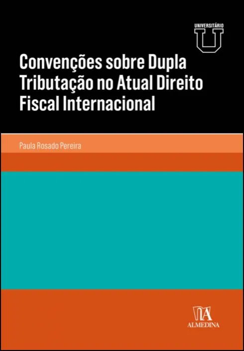 Convenções sobre Dupla Tributação no Atual Direito Fiscal Internacional