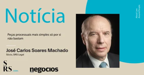 "Peças processuais mais simples só por si não bastam" (com José Carlos Soares Machado)