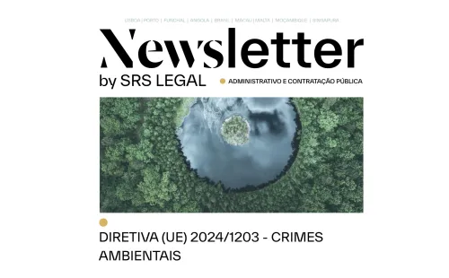 Newsletter Administrativo e Contratação Pública - Diretiva (UE) 2024/1203 - Crimes Ambientais