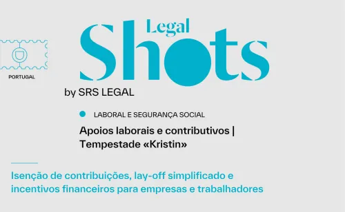 SRS Legal Shots - Apoios laborais e contributivos | Tempestade &laquo;Kristin&raquo;