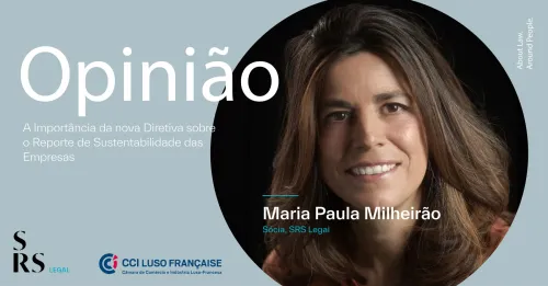 "The importance of the new Corporate Sustainability Reporting Directive (CSRD) for companies" (by Maria Paula Milheirão, in Portuguese)