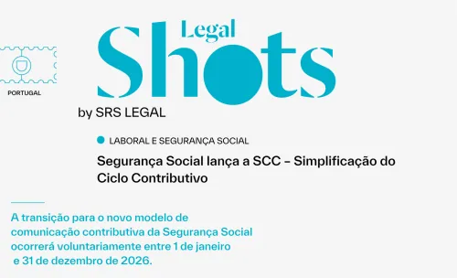 SRS Legal Shots: Segurança Social lança a SCC – Simplificação do Ciclo Contributivo 
