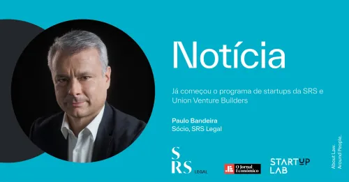 "Já começou o programa de startups da SRS e Union Venture Builders" (com Paulo Bandeira)