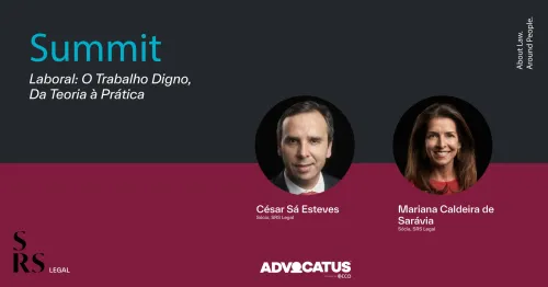 Advocatus Summit - "Laboral: O trabalho digno, da teoria à prática"