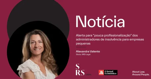 "Advogada alerta para 'pouca profissionalização' dos administradores de insolvência para empresas pequenas" (com Alexandra Valente)