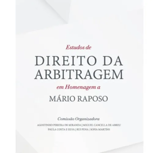 Estudos de Direito da Arbitragem em Homenagem a Mário Raposo