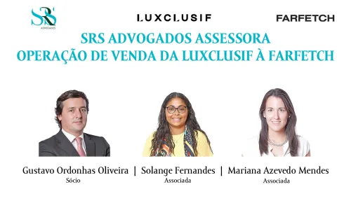 SRS Advogados assessora operação de venda da Luxclusif à Farfetch