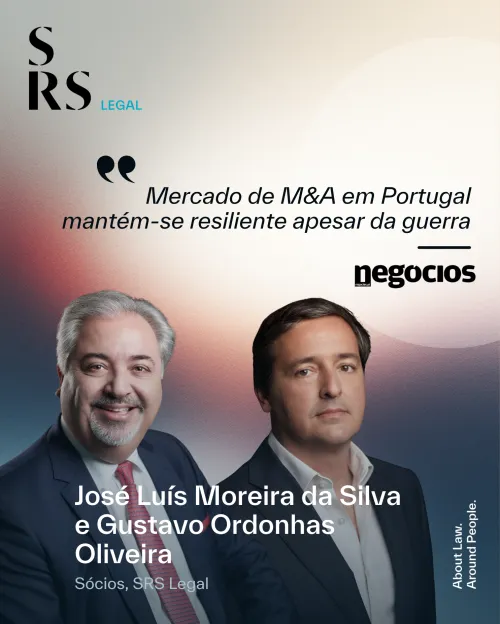 &lsquo;The M&A market in Portugal remains resilient despite the war&rsquo; (with Gustavo Ordonhas Oliveira and Jos&eacute; Lu&iacute;s Moreira da Silva)
