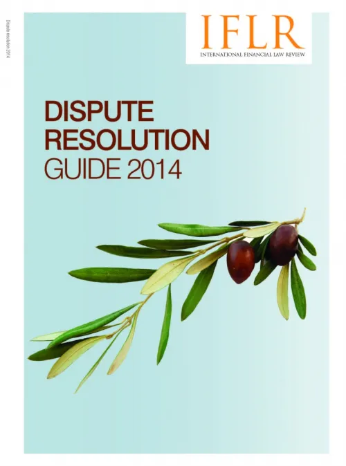 Dispute Resolution Guide 2014, IFLR