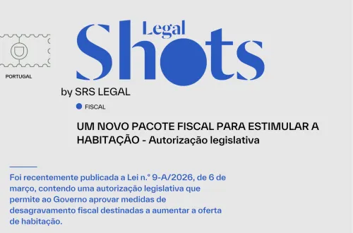 SRS Legal Shots - Fiscal - Um novo pacote fiscal para estimular a habita&ccedil;&atilde;o - Autoriza&ccedil;&atilde;o legislativa 