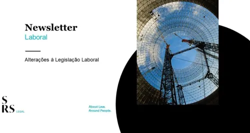 Newsletter Laboral - Alterações à Legislação Laboral