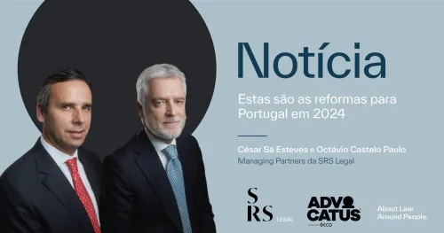 "These are the reforms for Portugal in 2024" (with César Sá Esteves and Octávio Castelo Paulo)