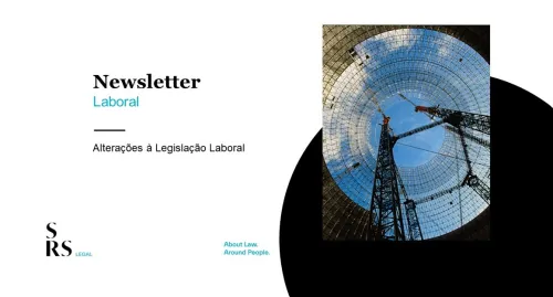 Newsletter Laboral - Alterações à Legislação Laboral