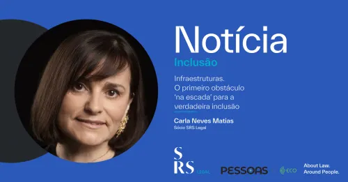 Infraestruturas. O primeiro obstáculo ‘na escada’ para a verdadeira inclusão (com Carla Neves Matias)