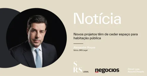 "Novos projetos obrigados a ceder espaço para habitação pública" (com Alexandre Roque)