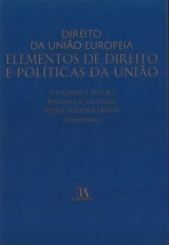 Direito da União Europeia - Elementos de Direito e Políticas da União