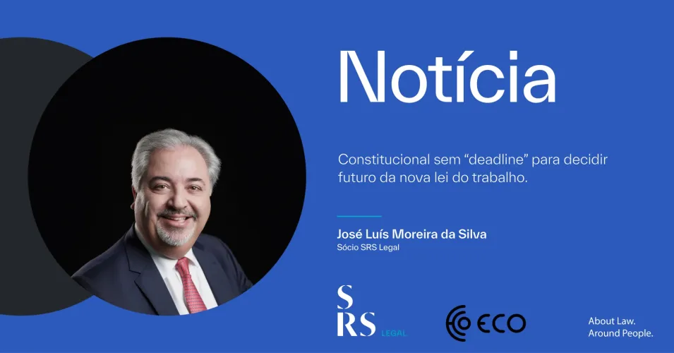 "Constitutional without a deadline to decide the future of the new labour law" (with José Luís Moreira da Silva)
