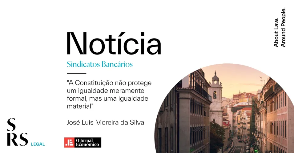 Bancários pedem envio para o Tribunal Constitucional do bónus de meia pensão (com José Luís Moreira da Silva)