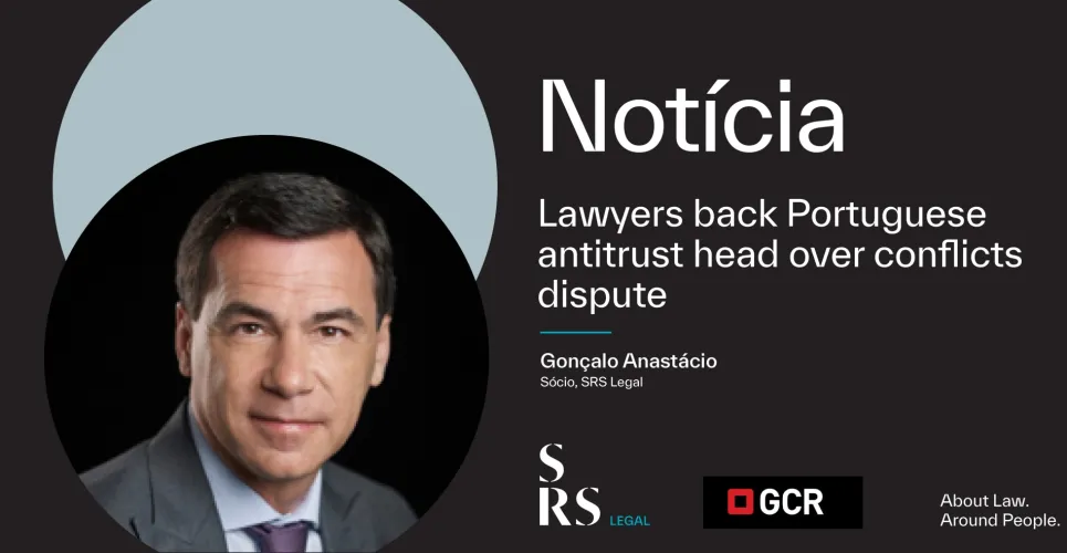 "Lawyers back Portuguese antitrust head over conflicts dispute" (with Gonçalo Anastácio)
