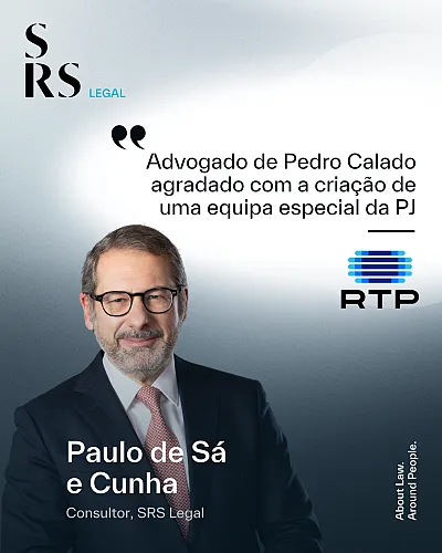&lsquo;Pedro Calado's lawyer pleased with the creation of a special PJ team&rsquo; (with Paulo de S&aacute; e Cunha)