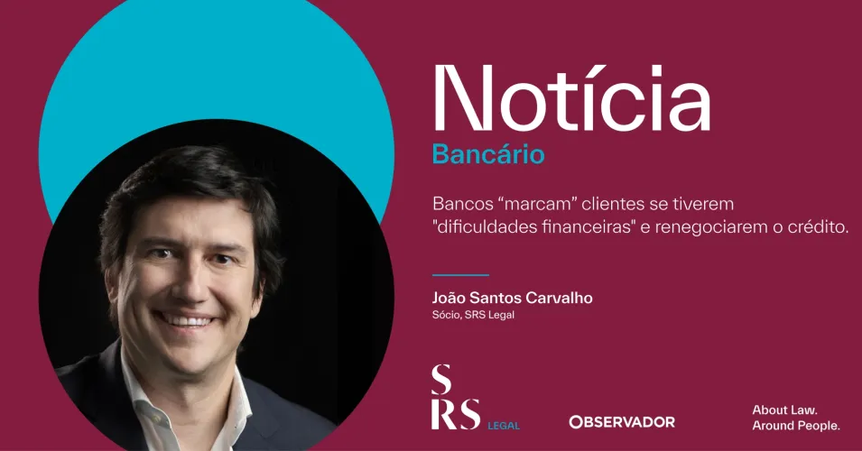 Banks "mark" clients if they have "financial difficulties" and renegotiate credit (with João Santos Carvalho)