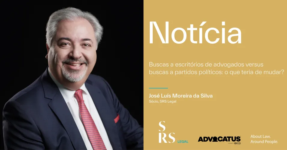 "Buscas a escritórios de advogados versus buscas a partidos políticos: o que teria de mudar?" (com José Luís Moreira da Silva)