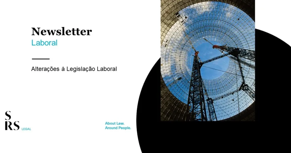 Newsletter Laboral - Alterações à Legislação Laboral