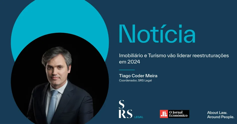 "Imobiliário e Turismo vão liderar reestruturações em 2024" (com Tiago Coder Meira)