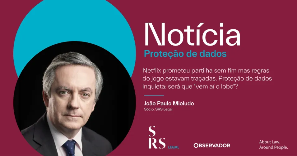 Netflix promised endless sharing but the rules of the game were set. Restless data protection: is the wolf coming? (with João Paulo Mioludo)
