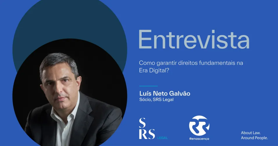 "Como garantir direitos fundamentais na Era Digital?" (com Luís Neto Galvão)