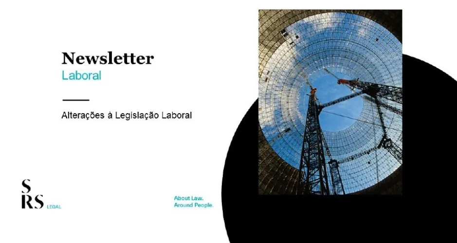 Newsletter Laboral - Alterações à Legislação Laboral