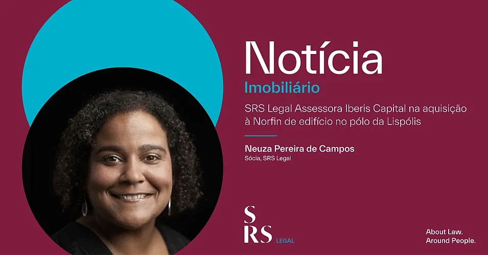 SRS Legal Assessora Iberis Capital na aquisição à Norfin de edifício no pólo da Lispólis