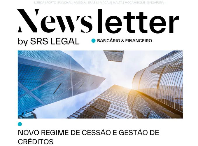 Newsletter Bancário & Financeiro | Novo Regime da Cessão e Gestão de Créditos