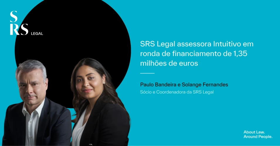 "SRS Legal assessora Intuitivo numa ronda de financiamento seed de 1.35 milh&otilde;es" (Com Paulo Bandeira e Solange Fernandes)