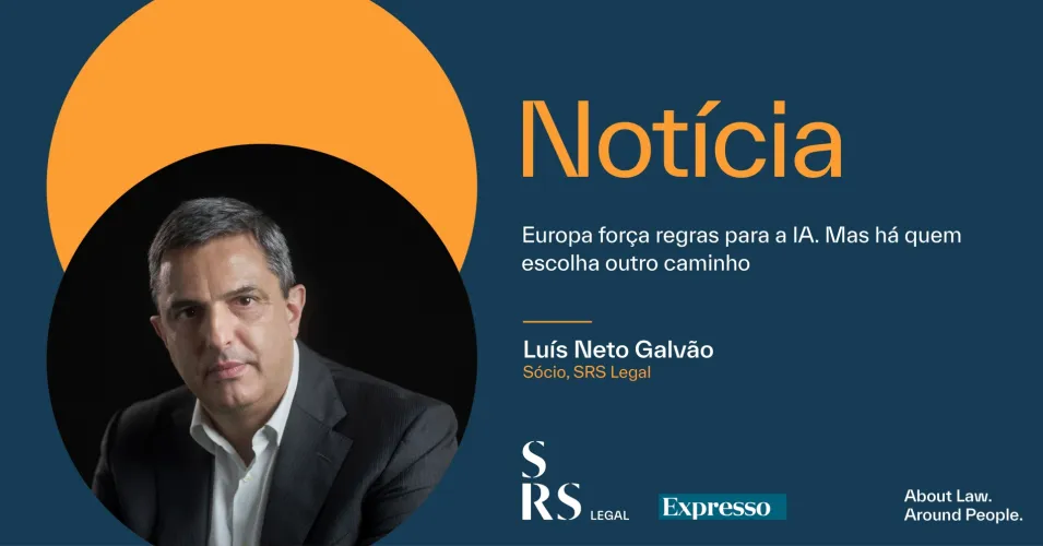 "Europa força regras para  a IA. Mas há quem  escolha outro caminho" (com Luís Neto Galvão)