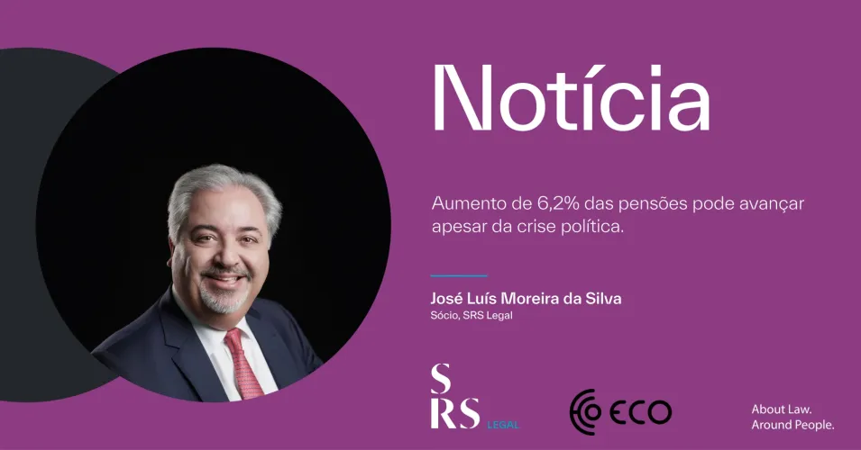 "6.2 per cent increase in pensions can go ahead despite the political crisis" (with José Luís Moreira da Silva)