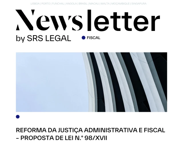 Newsletter Fiscal | Reforma da Justi&ccedil;a Administrativa e Fiscal - Proposta de Lei N.&ordm; 98/XVII