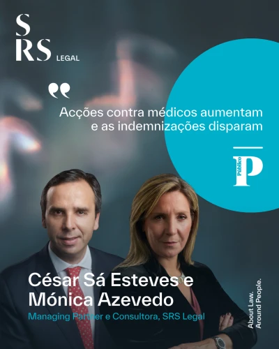 &ldquo;Lawsuits Against Doctors Rise as Compensation Awards Soar&rdquo; (featuring C&eacute;sar S&aacute; Esteves and M&oacute;nica Azevedo)