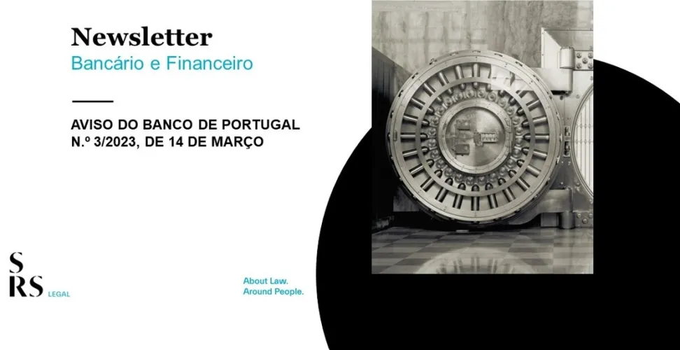 Newsletter Bancário e Financeiro - Aviso do Banco de Portugal N.º 03/2023, de 14 de Março