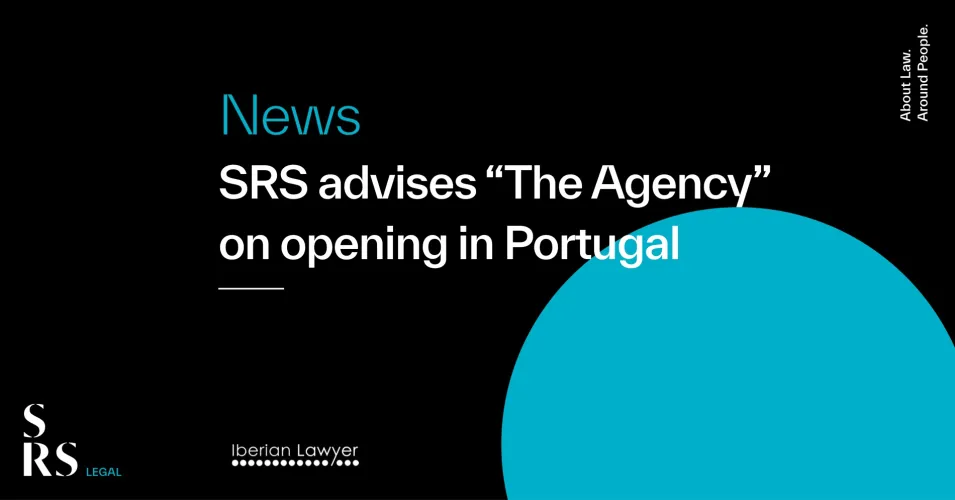 SRS advises “The Agency” on opening in Portugal (with William Smithson, Nuno Miguel Prata, João Paulo Mioludo, José Pinto Santos, Marina Sommer, Rita Yen and Vasco Simões)