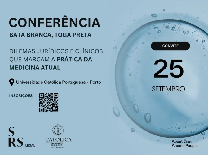 SRS Legal is organising the &lsquo;Bata Branca, Toga Preta&rsquo; conference at the Portuguese Catholic University of Porto on 25 September 2026