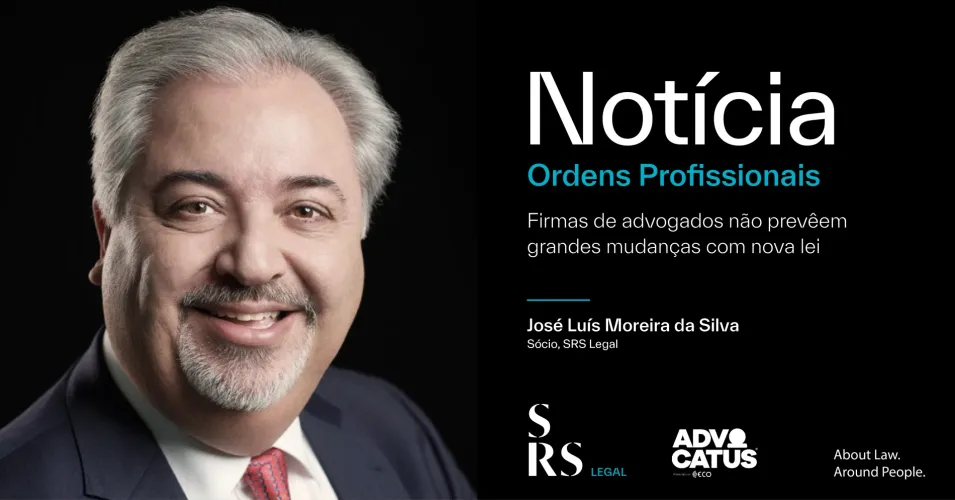 Ordens Profissionais: firmas de advogados não prevêem grandes mudanças com nova lei (com José Luís Moreira da Silva)